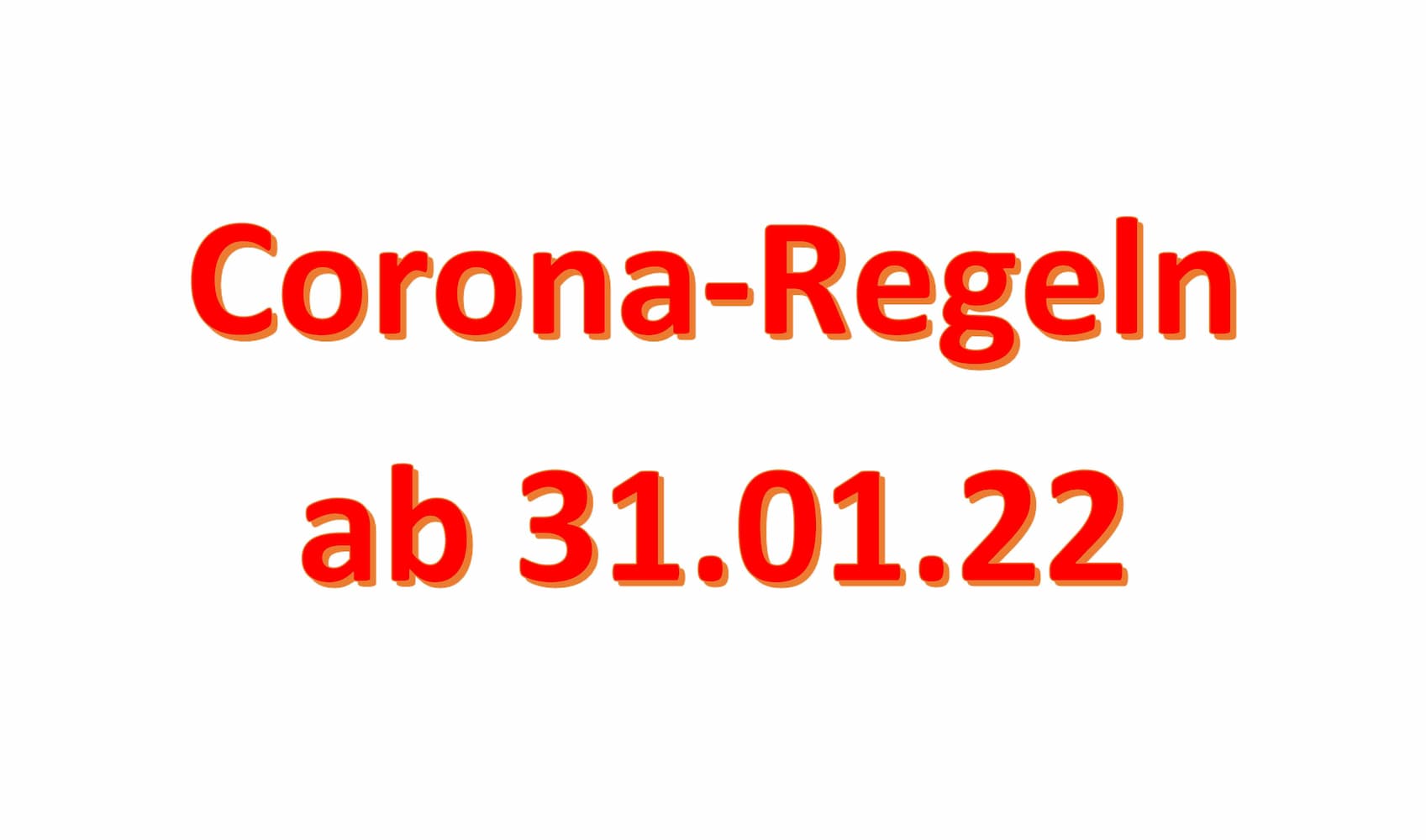 Corona-Regeln ab 31.01.22